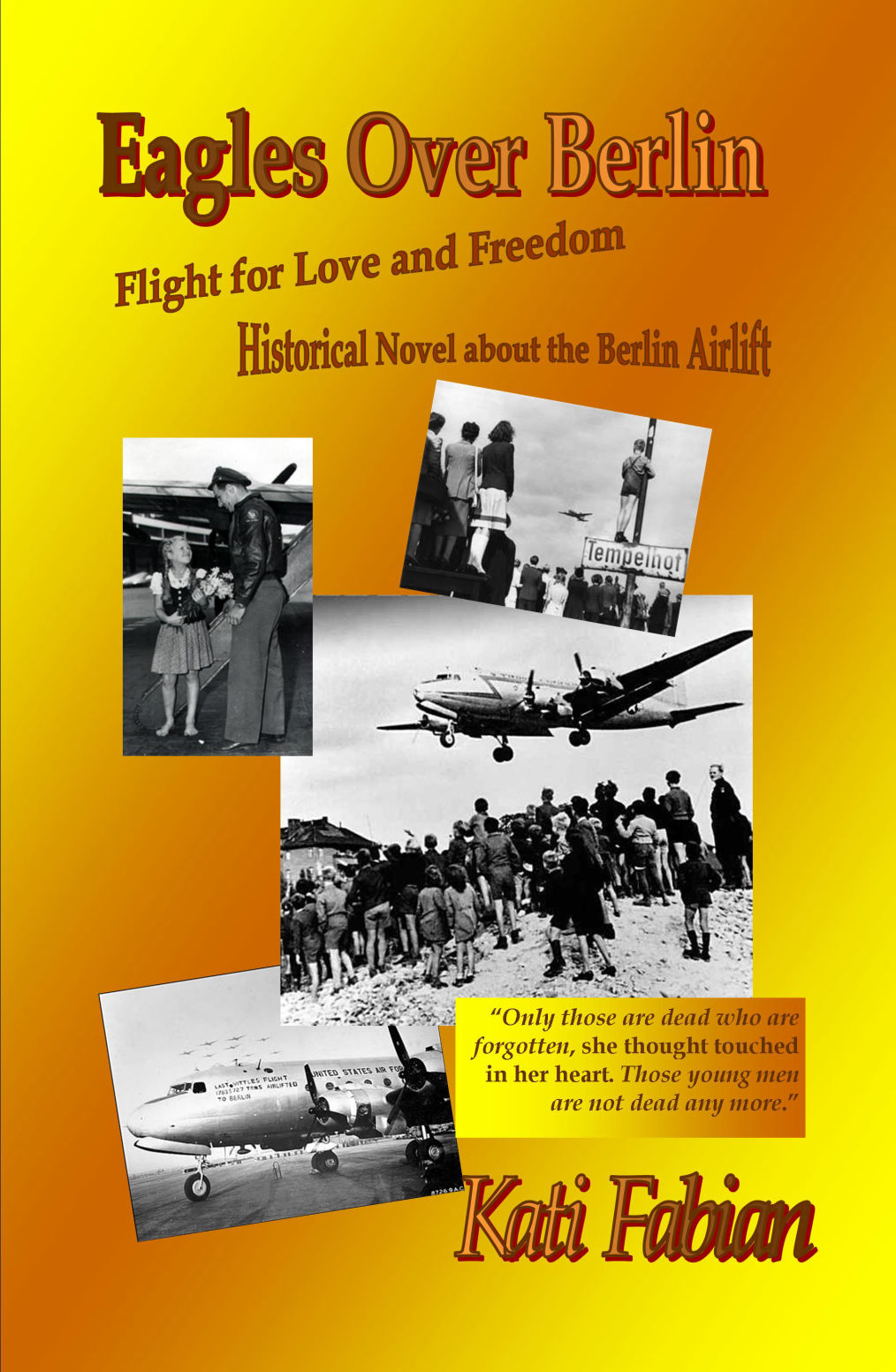 Eagles Over Berlin, Kati Fabian, Berlin Airlift, historical novel, Cold War, Air Force